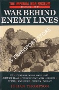 The Imperial War Museum Book of War Behind Enemy Lines by THOMPSON, Julian